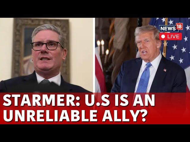 LIVE | Starmer Launches A Brutal Attack On Trump, Questions His Governance | Zelensky | N18G