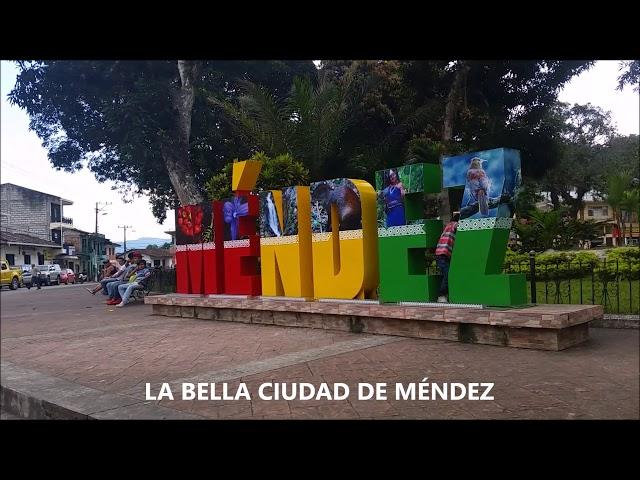 MÉNDEZ: UNA BONITA CIUDAD