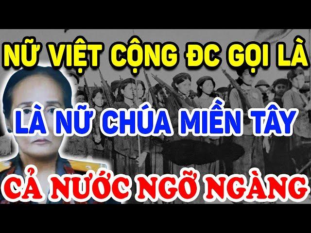 Nữ Việt Cộng Được Mệnh Danh Là NỮ CHÚA MIỀN TÂY Khiến VNCH Cũng Phải Kính Nể ! | Triết Lý Tinh Hoa