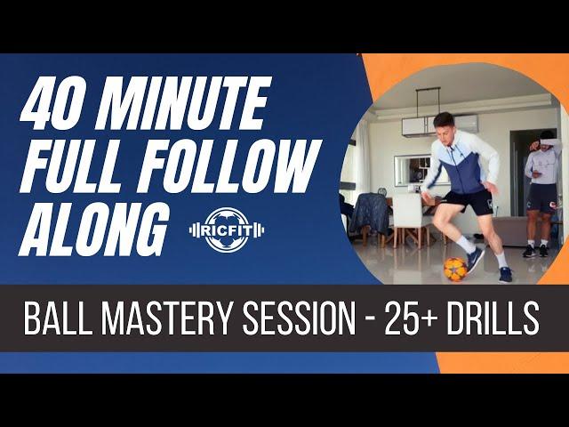 40 Minute Full Follow Along Ball Mastery | 25 + Drills