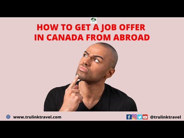 HOW TO GET A JOB OFFER IN CANADA FROM ABROAD