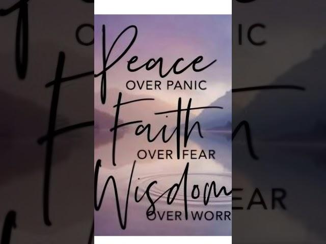 "Peace Over Panic, Faith Over Fear, Wisdom Over Worry" #motivation # mindset #inspiration