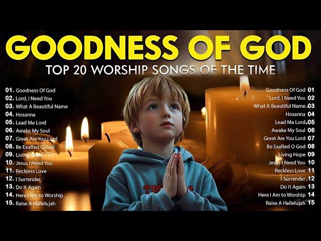 GOODNESS OF GOD ~ Christian Music Worship Songs 2024  Hillsong Playlist ~ Peaceful Morning #worship