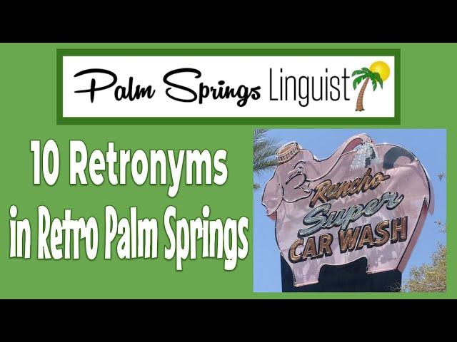 10 Retronyms in Retro Palm Springs