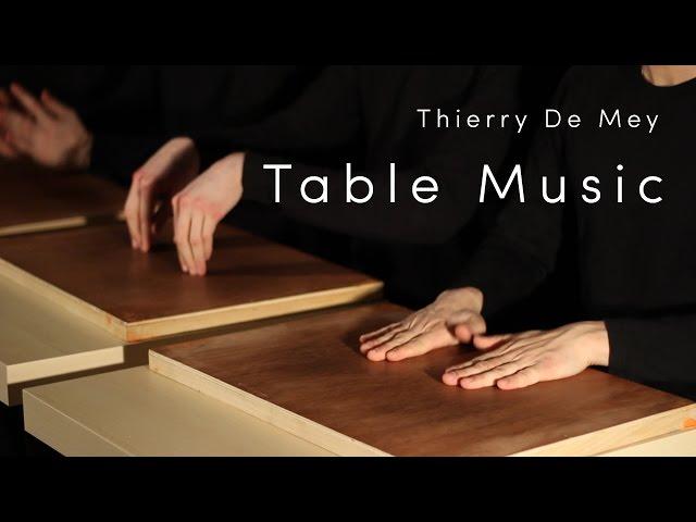 Table Music (Musique De Table) - Thierry De Mey