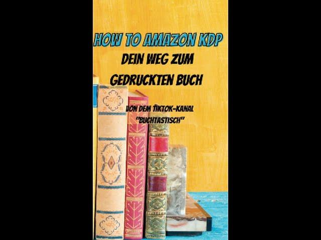 Amazon Kindle Business - erfolgreich 2024 - Buch: How to Amazon KDP - Schritt für Schritt Anleitung