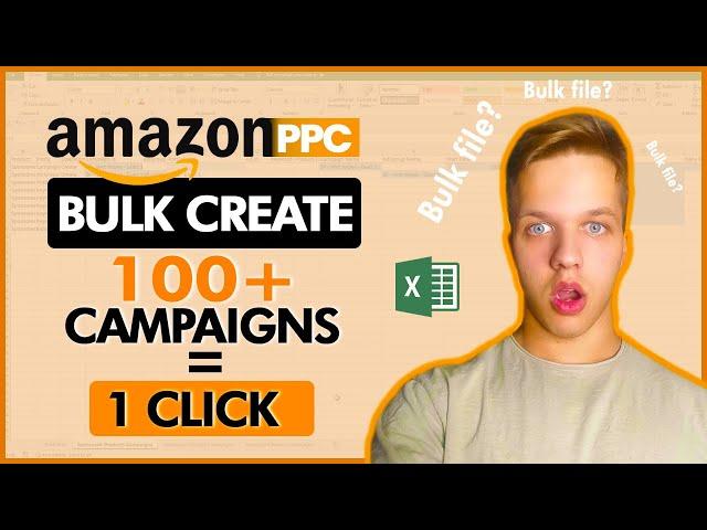 How To Create 100+ Amazon PPC Campaigns in 15 Minutes (Bulk Files)