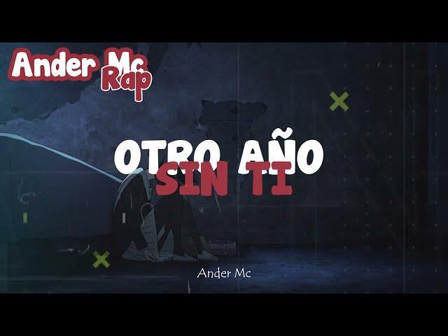 ️OTRO AÑO SIN TI CANCION triste PARA ESCUCHAR|| Ander Mc Rap