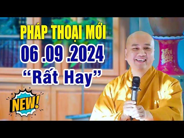 Pháp Thoại Mới 06 .09 .2024 "Rất Hay"_ Thầy Thích Pháp Hòa Tu Viện Trúc Lâm CaNaDa