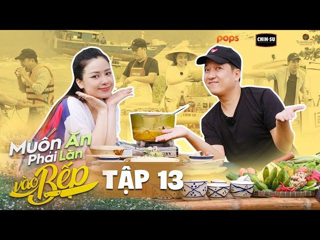 #13 Trường Giang mòn mỏi chờ Dương Hoàng Yến, kéo lưới làm gỏi cá trích tươi rói | MAPLVB Mùa 4