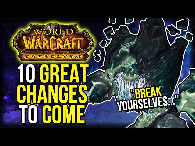 10 AMAZING Changes To Come With Cataclysm Classic | WoW Classic