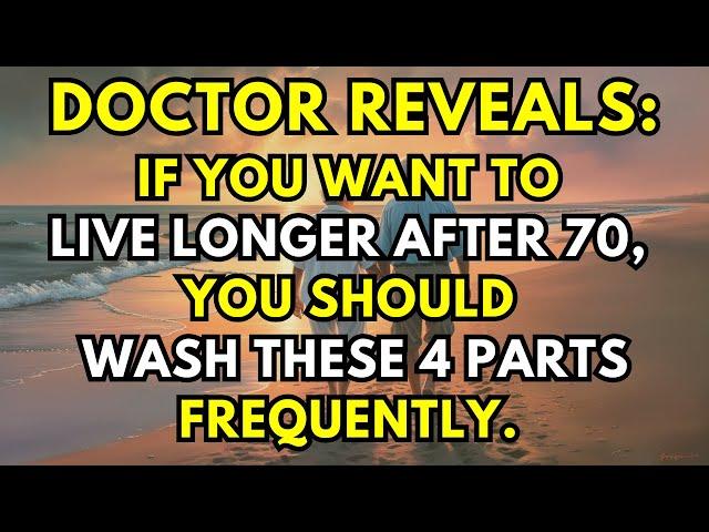 Doctor Warns: Who Wish To Live Longer, 4 Areas Need To Be Washed Regularly