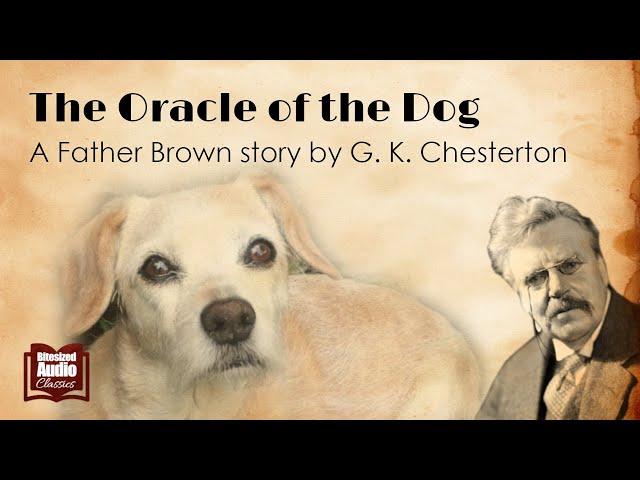 The Oracle of the Dog | A Father Brown story by G. K. Chesterton | A Bitesized Audiobook