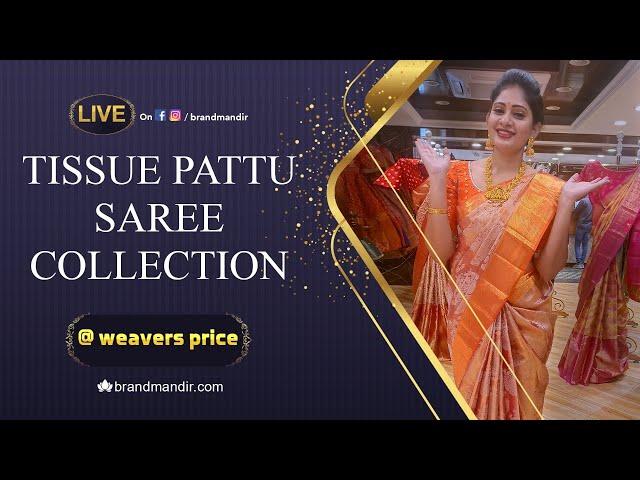 Exclusive Tissue Pattu Sarees Live at Weavers Price Valid for 24 Hours | Brand Mandir