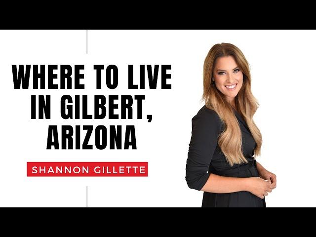 Where to live in Gilbert, Arizona