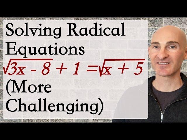 Solving Radical Equations (More Challenging)