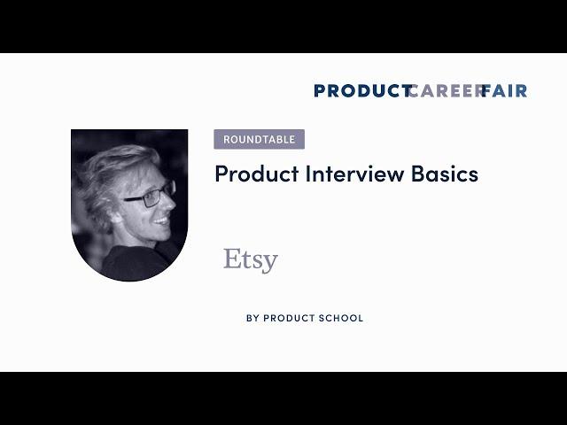 Product Interview Basics with Etsy VP of Product, Tim Holley