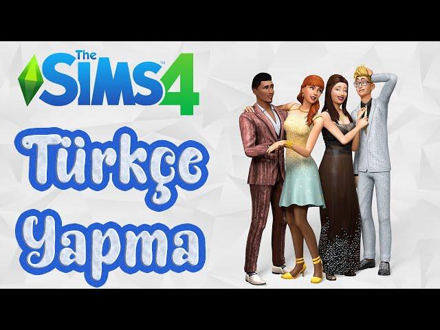 The Sims 4 Türkçe Yama Kurulumu -Yenilendi