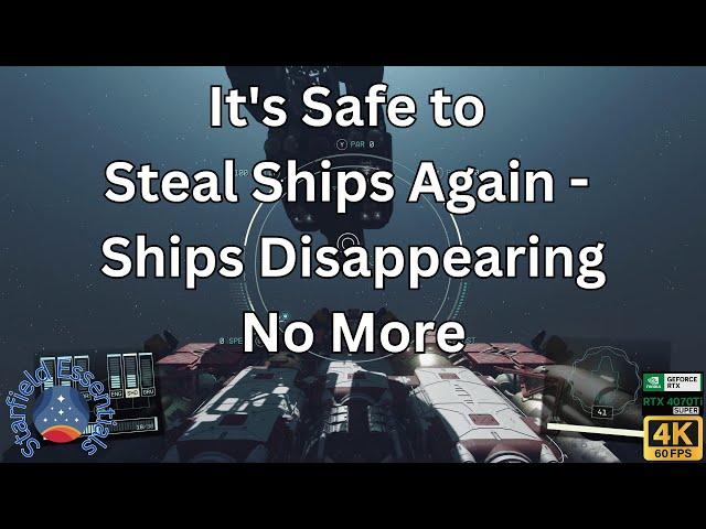 It's Safe to Steal Ships Again - Ships Disappearing No More! Starfield Essentials