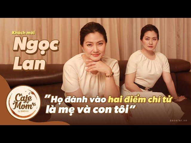 Ngọc Lan: Khắc khoải lúc nghèo khó sống bên mẹ, không sợ chồng cũ giành mất con | SAOStar Cafe Mom