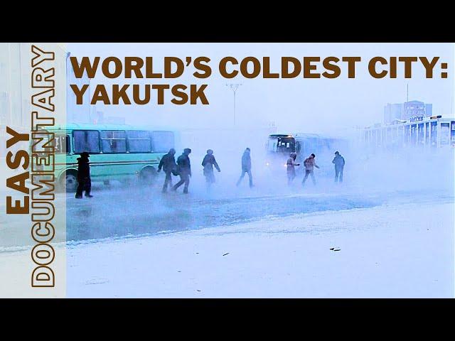 Extreme Cities: Yakutsk, World’s Coldest City - Full Easy Documentary