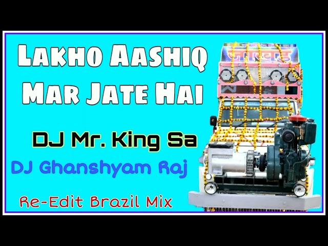 Lakho Aashiq Mar Jate Hai || Re-Edit Brazil Mix || DJ Mr. King Sa Sambhar