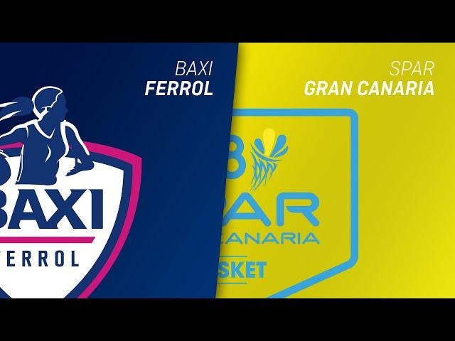 BAXI FERROL vs SPAR GRAN CANARIA | LIGA FEMENINA ENDESA