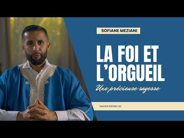 L'adoration de Dieu source d'orgueil ? Une précieuse sagesse - Sofiane Meziani