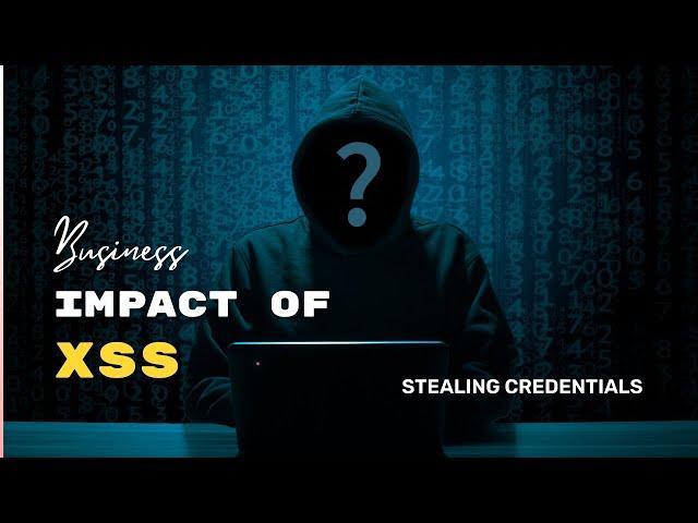 Business Impact of XSS | Stealing credentials Bug bounty