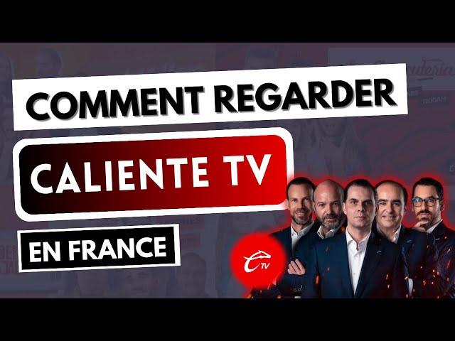 Comment regarder la chaîne Caliente TV en France 