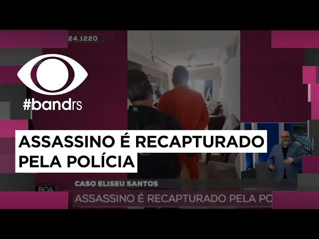 Caso Eliseu Santos: assassino é recapturado pela polícia