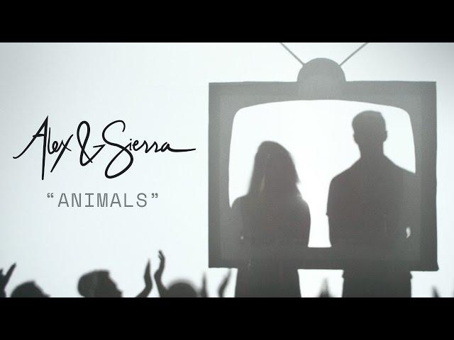 Alex & Sierra - Animals (Official Music Video)