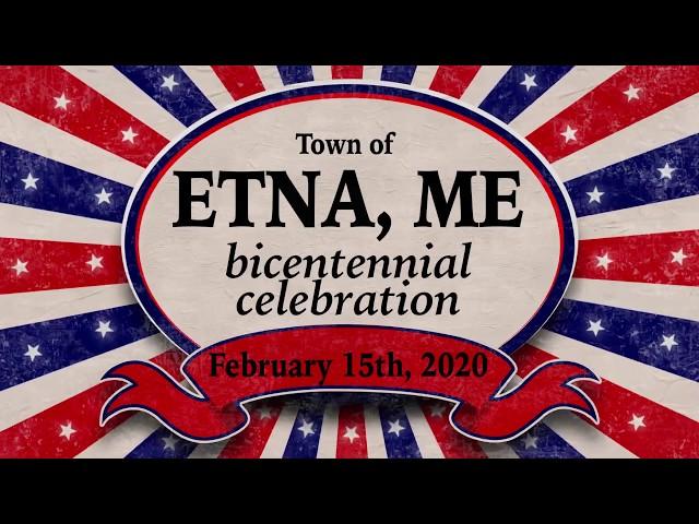 Town of Etna, Maine - 200th anniversary celebration