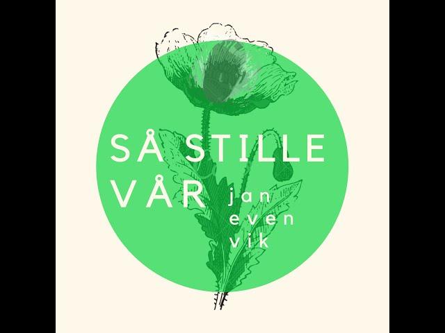 Så stille vår - Jan Even Vik