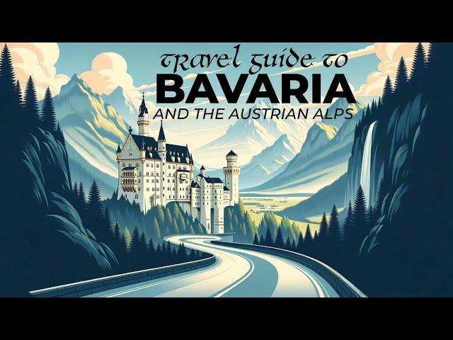 BAVARIA & THE AUSTRIAN ALPS // A COMPLETE GUIDE