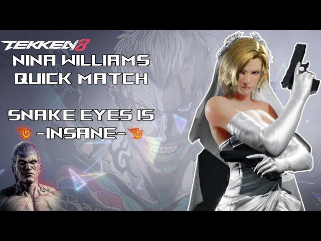 Snake eyes is -insane-   | T8 Nina matches