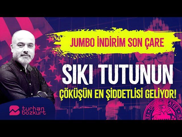 Jumbo indirim son çare: Sıkı tutunun, çöküşün en şiddetlisi geliyor! | Turhan Bozkurt