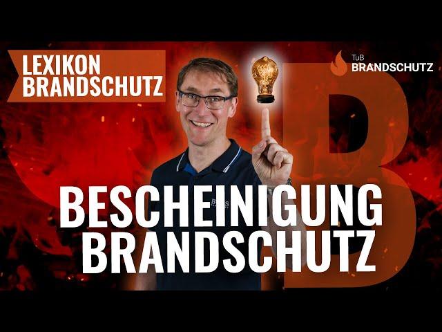 Brandschutzlexikon: B wie Bescheinigung Brandschutz