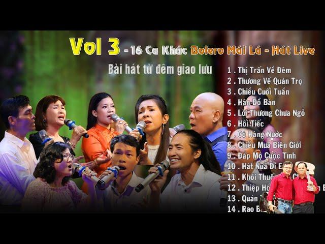 Tổng hợp ( VOL 3 ) 16 ca khúc Bolero Mái Lá - Hát Live