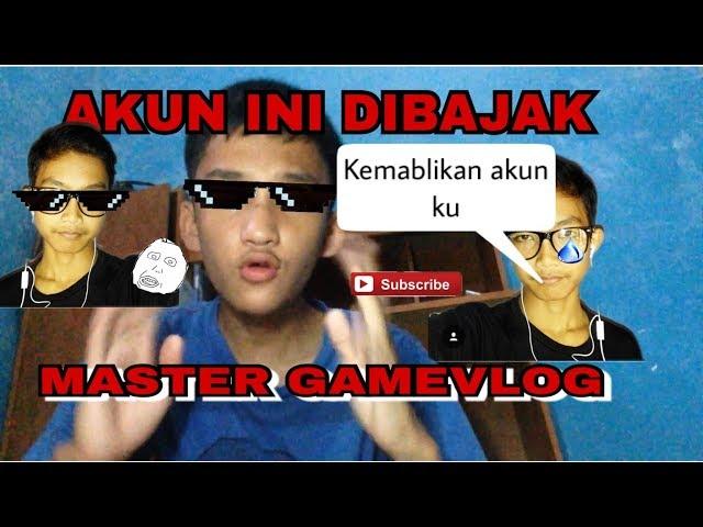 CHANNEL INI DIBAJAK MASTER GAMEVLOG