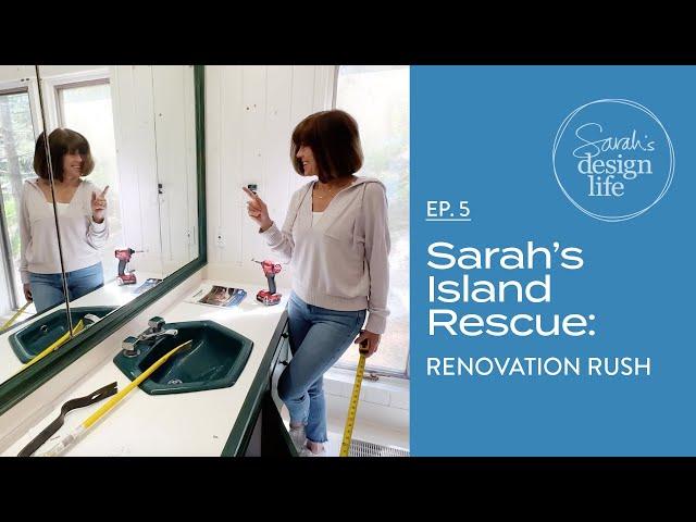 Sarah's Island Rescue | Ep. 5: Renovation Rush