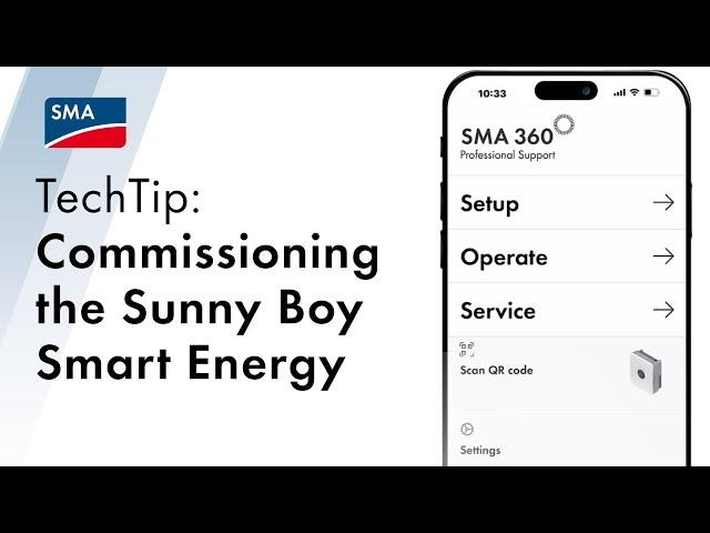 TechTip: Commissioning the Sunny Boy Smart Energy (US) with the SMA 360° App