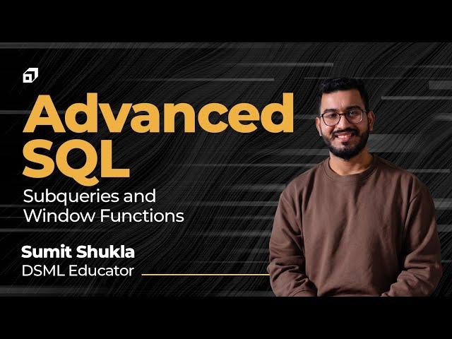 Advanced SQL Full Tutorial | SQL Subqueries | Structured Query Language | Windows Function | #SCALER