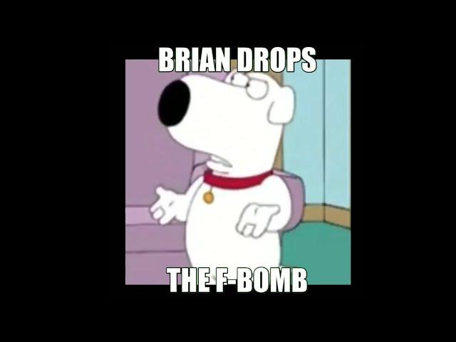 Brian drops the f-bomb