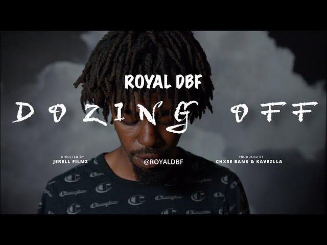 Royal Dbf- Dozing Off