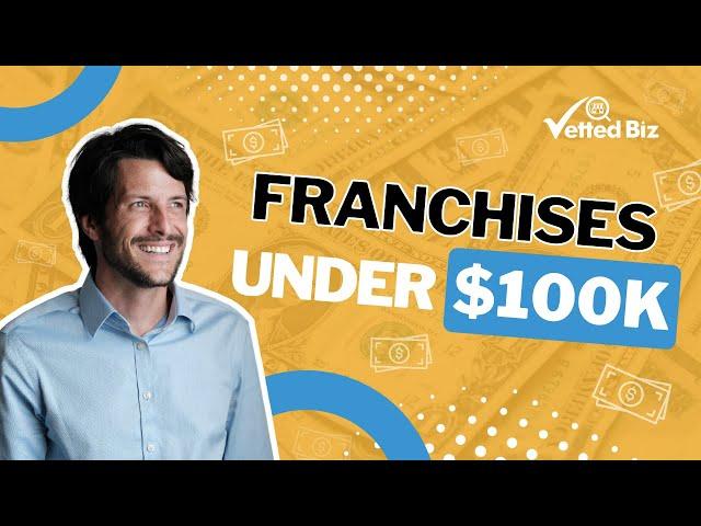 Invest in These 600+ Franchises Under $100k 