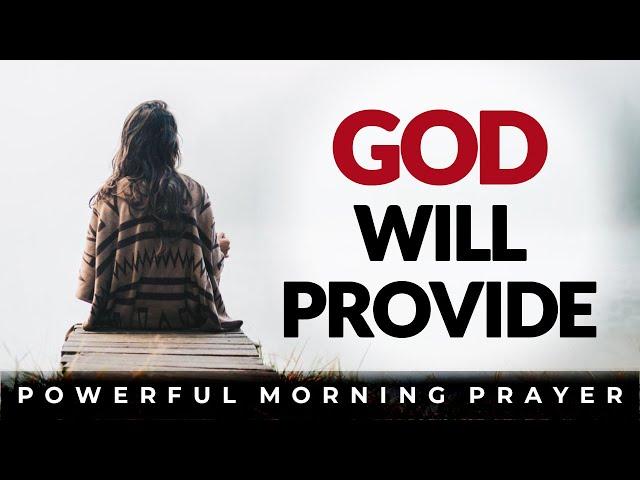 God Will Provide Exceedingly Abundantly More Than You Requested | Morning Prayer