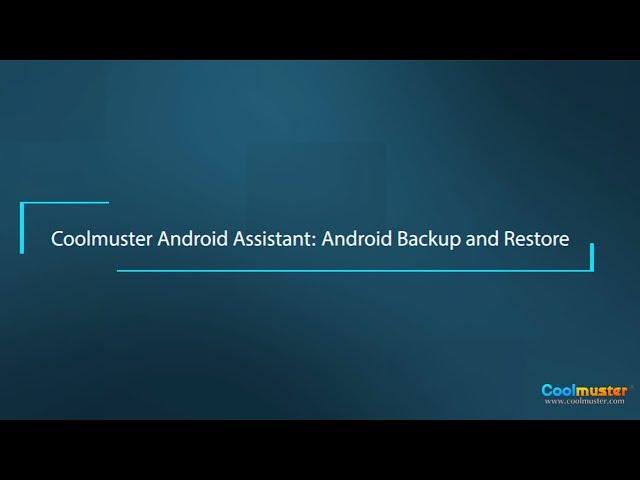 Coolmuster Android Assistant: Android Backup and Restore