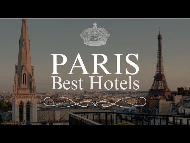 These Are The Best Hotels In Paris 2024