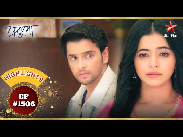 Prem ने किया Rahi से सवाल! | Ep.1506 | Highlights | Anupama | Mon-Sun | 10PM